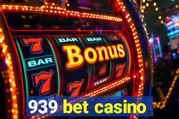 939 bet casino